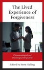 Cover: The Lived Experience of Forgiveness - Lexington Books