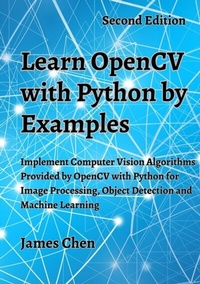 Enlarge image Cover: Learn OpenCV with Python by Examples - James Chen