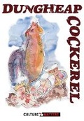 Cover: Dungheap Cockerel - Culture Matters Co-operative Ltd