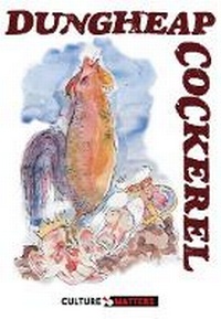 Enlarge image Cover: Dungheap Cockerel - Culture Matters Co-operative Ltd
