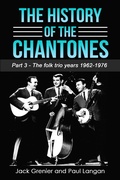 Cover: The History of The Chantones: Part 3 - The folk years 1962-1976 - Paul Langan