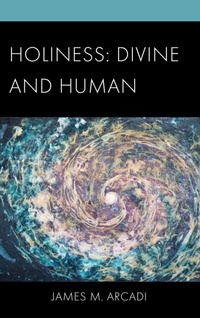 Enlarge image Cover: Holiness: Divine and Human - Lexington Books/Fortress Academic