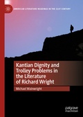 Cover: Kantian Dignity and Trolley Problems in the Literature of Richard Wright - Palgrave Macmillan