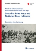 Cover: Deutsches Rotes Kreuz und T&uuml;rkischer Roter Halbmond / Alman Kizilha&ccedil;i ve T&uuml;rk Kizilay - Akademische Verlagsgemeinschaft M&uuml;nchen