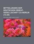 Cover: Mitteilungen Der Deutschen Orient-Gesellschaft Zu Berlin (13-20 ) - Rarebooksclub.com