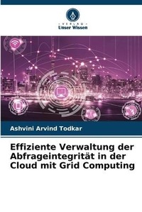 Abbildung von: Effiziente Verwaltung der Abfrageintegritaet in der Cloud mit Grid Computing - Verlag Unser Wissen