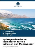 Cover: Hydrogeochemische Indikatoren fuer die Intrusion von Meerwasser - Verlag Unser Wissen