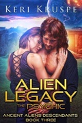 Cover: Alien Legacy: The Psychic (Ancient Aliens Descendants, #3) - StarChance Publications