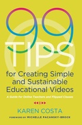 Cover: 99 Tips for Creating Simple and Sustainable Educational Videos - Routledge