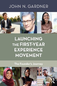 Enlarge image Cover: Launching the First-Year Experience Movement - Routledge
