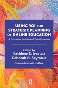Cover: Using ROI for Strategic Planning of Online Education - Routledge