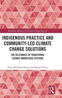 Cover: Indigenous Practice and Community-Led Climate Change Solutions - Routledge