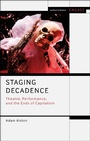Cover: Staging Decadence - Methuen Drama