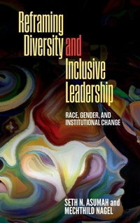 Enlarge image Cover: Reframing Diversity and Inclusive Leadership - State University of New York Press