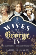 Bild: The Wives of George IV - Pen & Sword History