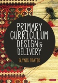 Cover: Primary Curriculum Design and Delivery - Corwin UK