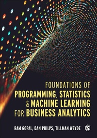 Enlarge image Cover: Foundations of Programming, Statistics, and Machine Learning for Business Analytics - SAGE Publications Ltd