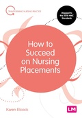 Cover: How to Succeed on Nursing Placements - Learning Matters Ltd