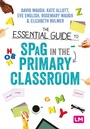 Cover: The Essential Guide to SPaG in the Primary Classroom - Learning Matters Ltd