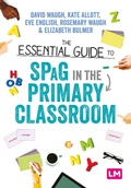 Cover: The Essential Guide to SPaG in the Primary Classroom - Learning Matters Ltd