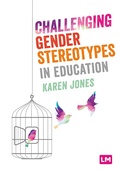 Cover: Challenging Gender Stereotypes in Education - Learning Matters Ltd