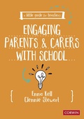 Cover: A Little Guide for Teachers: Engaging Parents and Carers with School - Corwin UK