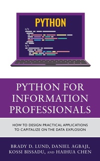 Enlarge image Cover: Python for Information Professionals - Rowman & Littlefield Publishers
