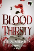 Cover: Blood Thirsty (Dead Man's Hand Series, #1) - 4 Horsemen Publications