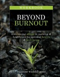Cover: Workbook for Beyond Burnout - Sigma Nursing