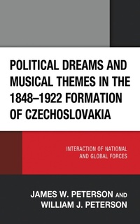 Abbildung von: Political Dreams and Musical Themes in the 1848-1922 Formation of Czechoslovakia - Bloomsbury eBooks US