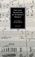Cover: The Lost Tradition of Dvorak's Operas - Lexington Books