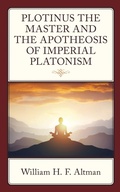 Cover: Plotinus the Master and the Apotheosis of Imperial Platonism - Lexington Books