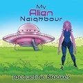 Cover: My Alien Neighbour - Maple Publishers