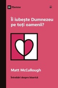 Cover: Does God Love Everyone? / Ii iube?te Dumnezeu pe to?i oamenii? - 9Marks