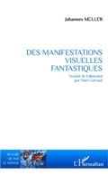 Cover: Des manifestations visuelles fantastiques - Editions L'Harmattan
