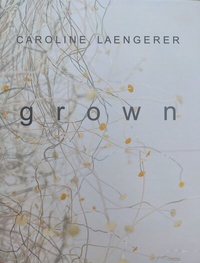 Enlarge image Cover: grown - Carolin Laengerer