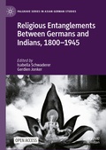 Cover: Religious Entanglements Between Germans and Indians, 1800-1945 - Palgrave Macmillan