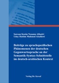 Cover: Beitr&auml;ge zu sprachspezifischen Ph&auml;nomenen der deutschen Gegenwartssprache an der Semantik-Syntax-Schnittstelle im deutsch-arabischen Kontext - Kovac, Dr. Verlag