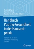 Cover: Handbuch Positive Gesundheit in der Hausarztpraxis - Springer