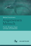 Cover: Angstwesen Mensch - J.B. Metzler