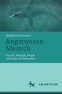 Cover: Angstwesen Mensch - J.B. Metzler