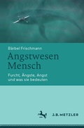 Cover: Angstwesen Mensch - J.B. Metzler
