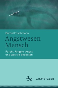 Abbildung von: Angstwesen Mensch - J.B. Metzler