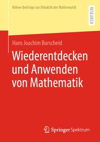 Abbildung von: Wiederentdecken und Anwenden von Mathematik - Springer Spektrum