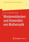Cover: Wiederentdecken und Anwenden von Mathematik - Springer Spektrum