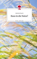 Cover: Raus in die Natur!. Life is a Story - story.one - story.one publishing