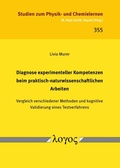 Cover: Diagnose experimenteller Kompetenzen beim praktisch-naturwissenschaftlichen Arbeiten - Logos Berlin