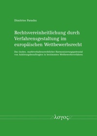 Abbildung von: Rechtsvereinheitlichung durch Verfahrensgestaltung im europäischen Wettbewerbsrecht - Logos Berlin