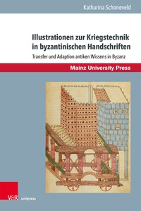 Abbildung von: Illustrationen zur Kriegstechnik in byzantinischen Handschriften - Brill Deutschland