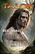 Cover: Talon Band 1: T&ouml;dliche Erinnerung - Verlag Peter Hopf